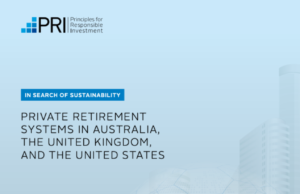 In Search of Sustainability: Private Retirement Systems in Australia, The United Kingdom, and The United States