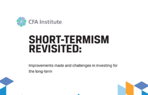 SHORT-TERMISM REVISITED: Improvements made and challenges in investing for the long-term