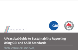 A Practical Guide to Sustainability Reporting Using GRI and SASB Standards
